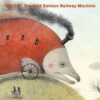 【クリックで詳細表示】Smoked Salmon Railway Machine/SEIZA