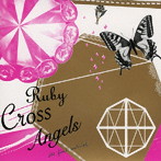 【クリックで詳細表示】Ruby Cross Angels/Ruby Cross Angels 1