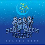 【クリックで詳細表示】ブルームーンカルテット/GOLDEN HITS～ブルームーンカルテットのすべて～