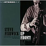 【クリックで詳細表示】スティーブ・フィッシュウィック/UP FRONT！(＋1)
