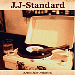 【クリックで詳細表示】アロージャズオーケストラ/J.J-Standard