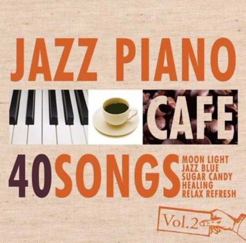 Moonlight Jazz Blue/カフェで流れるジャズピアノ BEST40 Vol.2