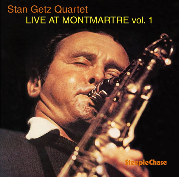 スタン・ゲッツ・カルテット/ライヴ・アット・モンマルトル Vol.1