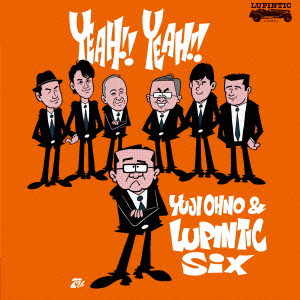 Yuji Ohno&Lupintic Six/YEAH!! YEAH!!