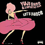 【クリックで詳細表示】Yuji Ohno＆Lupintic Five/LET’S DANCE