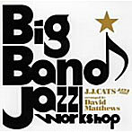 【クリックで詳細表示】J.J.CATS/Bigband Jazz Work Shop～for swing boys ＆ girls～