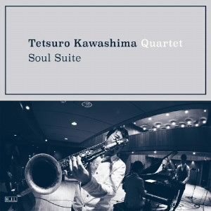 川嶋哲郎カルテット/Soul Suite