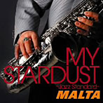 【クリックで詳細表示】MALTA/MY STARDUST-Jazz Standard-