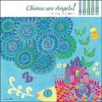 【クリックで詳細表示】Chimes are Angels！～ジブリ・メロディ～