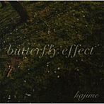 【クリックで詳細表示】hajime/butterfly effect