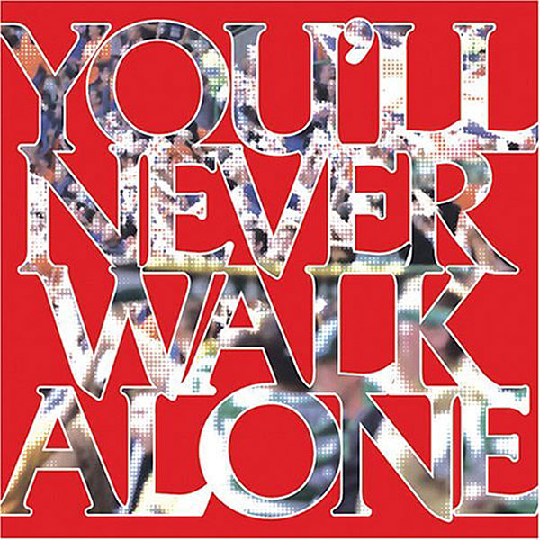 You’ll Never Walk Alone