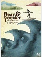 Dear ＆ Yonder　ドキュメンタリー