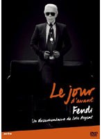 フェンディ by カール・ラガーフェルド ～コレクション前夜　ドキュメンタリー