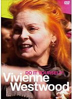 ヴィヴィアン・ウエストウッド DO IT YOURSELF！/ヴィヴィアン・ウエストウッド　ドキュメンタリー