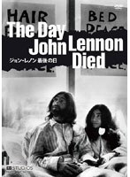 The Day John Lennon Died ジョン・レノン最後の日/ジョン・レノン　ドキュメンタリー