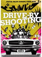 drive-by shooting～ピストルバルブ・ヨーロッパツアー2008～/ピストルバルブ　ドキュメンタリー