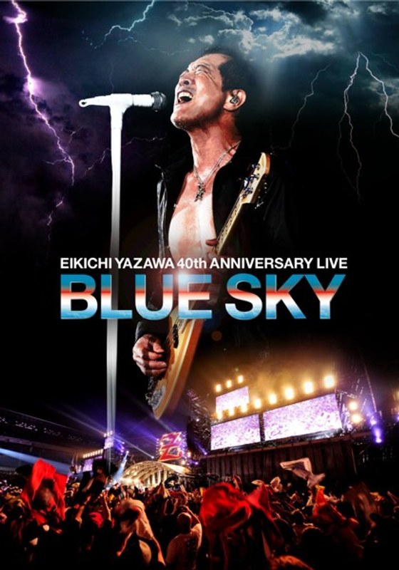 EIKICHI YAZAWA 40th ANNIVERSARY LIVE BLUE SKY/矢沢永吉