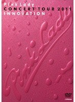 【クリックで詳細表示】Concert Tour 2011 ’INNOVATION’/ピンク・レディー