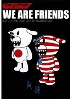 【クリックで詳細表示】WE ARE FRIENDS ～NAP UTATANE TOUR 2011 SEPTEMBER in USA～/the pillows