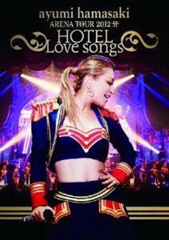 ayumi hamasaki ARENA TOUR 2012 A 〜HOTEL Love songs〜/浜崎あゆみ