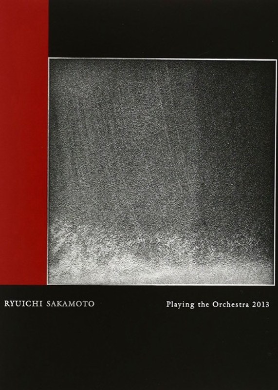 Ryuichi Sakamoto | Playing the Orchestra 2013/坂本龍一