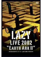 LAZY LIVE2002 宇宙船地球号2「regenerate of a lasting worth」/レイジー　J-POP