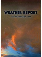 【クリックで詳細表示】ライヴ・イン・ジャーマニー1971/ウェザー・リポート