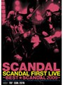 SCANDAL FIRST LIVE -BEST  SCANDAL 2009-/SCANDAL