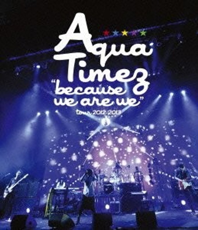 ‘because we are we’tour 2012-2013/Aqua Timez (ブルーレイディスク)