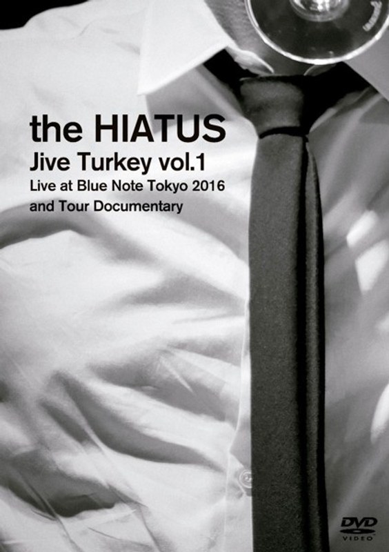 Jive Turkey vol.1 Live at Blue Note Tokyo 2016 and Tour Documentary/the HIATUS