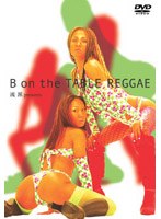 ���h-R presents�`B on The Table Reggae�`