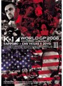 K-1 World GP 2006 in Sapporo+Las Vegas 2