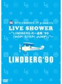 SPACESHOWER TV presents LIVE SHOWER〜‘LINDBERGの一週間’90「HOP！ STEP！ JUMP！」’〜/LINDBERG