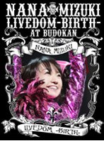 NANA MIZUKI LIVEDOM -BIRTH- at BUDOKAN/水樹奈々