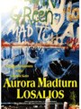  LOSALIOS/Aurora Madturn