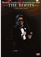 【クリックで詳細表示】Masayuki Suzuki taste of martini tour 2010 THE ROOT ～visit your town～/鈴木雅之