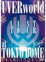 LAST TOUR FINAL at TOKYO DOME/UVERworld DVD�Υ��㥱�åȲ���