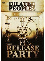 Dilated Peoples: The Release Party