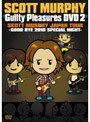GUILTY PLEASURES DVD 2 ��SCOTT MURPHY JAPAN TOUR-GOOD BYE 2010 SPECIAL NIGHT-��/�����åȡ��ޡ��ե�����ex-ALLiSTER�ˤΥ��㥱�åȲ���