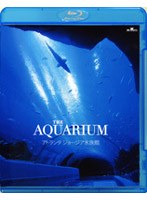 THE AQUARIUM アトランタ ジョージア水族館 (ブルーレイディスク)