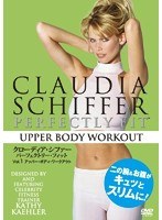 クローディア・シファー パーフェクトリー・フィット vol.1 アッパー・ボディ・ワークアウト （上半身編）　趣味・教養