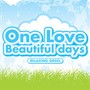 One Love/Beautiful days