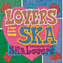 Ska Lovers/Lovers Ska〜Song For You〜