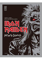 IRON MAIDEN INFiNiTe DReAMS アイアン・メイデンオフィシャル・ビジュアル・ヒストリー