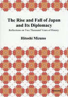 The Rise and Fall of Japan and Its Diplomacy Reflections on Two Thousand Years o…