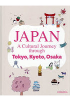 JAPAN A Cultural Journey through Tokyo，Kyoto，Osaka