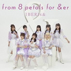 IBERIs＆/from 8 petals for ＆er