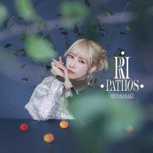 佐々木李子/RI PATHOS（初回限定盤）（Blu-ray Disc付）