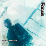 広瀬裕也/広瀬裕也 1st Album ’Focus’【通常盤】