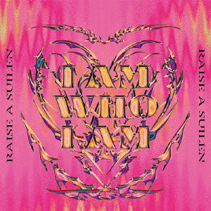 RAISE A SUILEN/I AM WHO I AM（生産限定盤）（Blu-ray Disc付）